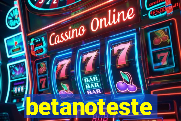 betanoteste