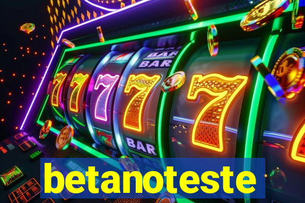 betanoteste