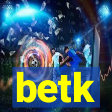 betk