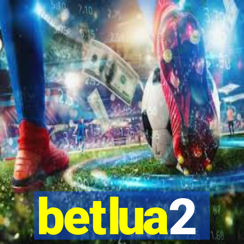 betlua2