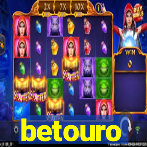 betouro