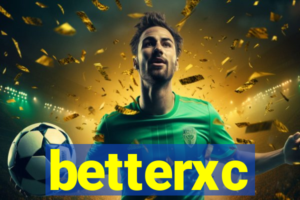 betterxc