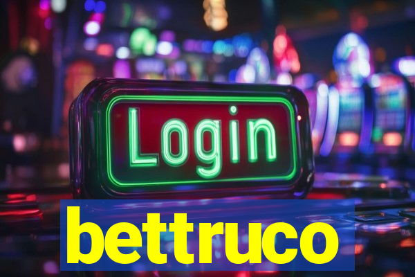 bettruco