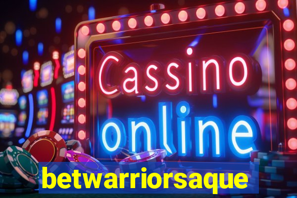 betwarriorsaque