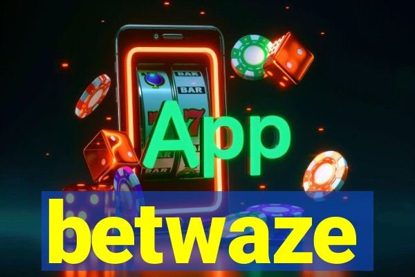 betwaze