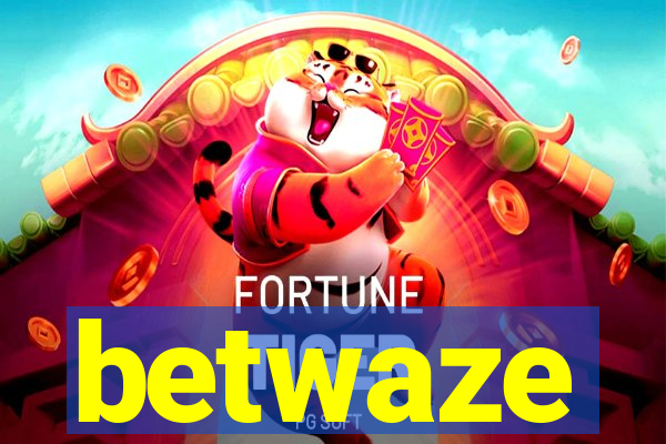 betwaze