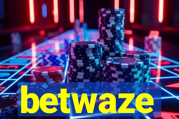 betwaze