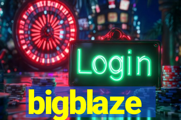 bigblaze