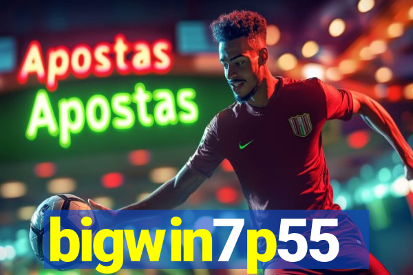 bigwin7p55