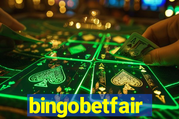 bingobetfair