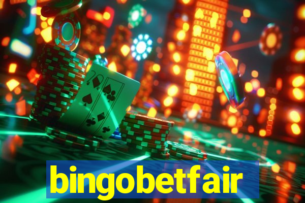 bingobetfair