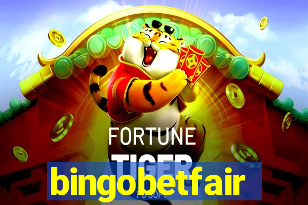 bingobetfair