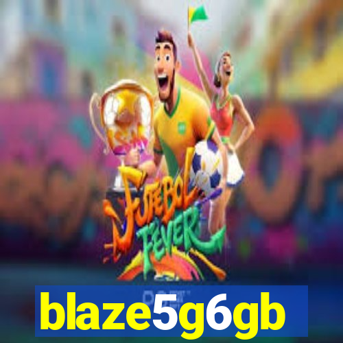 blaze5g6gb