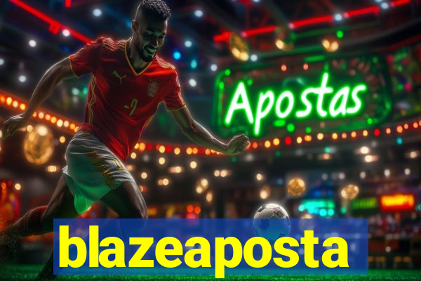 blazeaposta