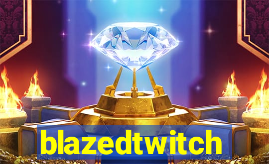 blazedtwitch