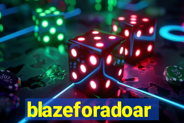 blazeforadoar