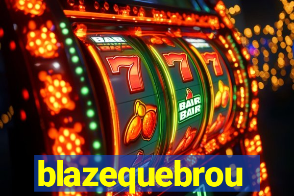 blazequebrou