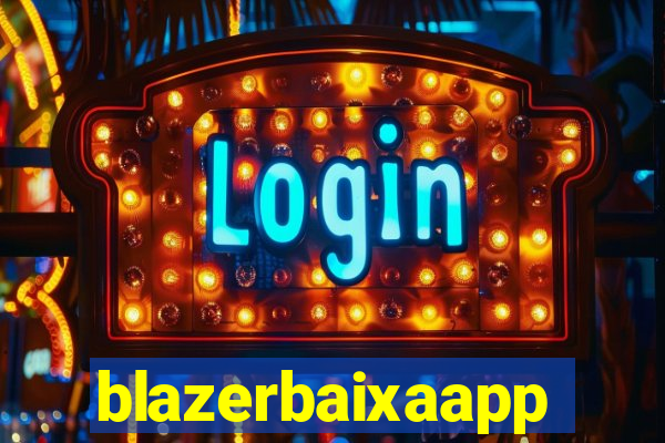 blazerbaixaapp