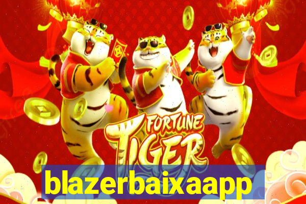 blazerbaixaapp