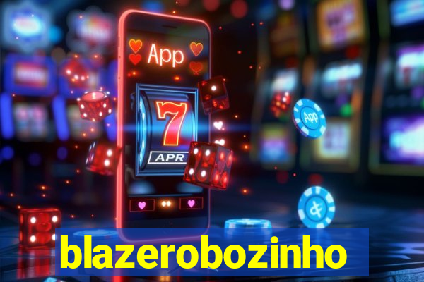 blazerobozinho