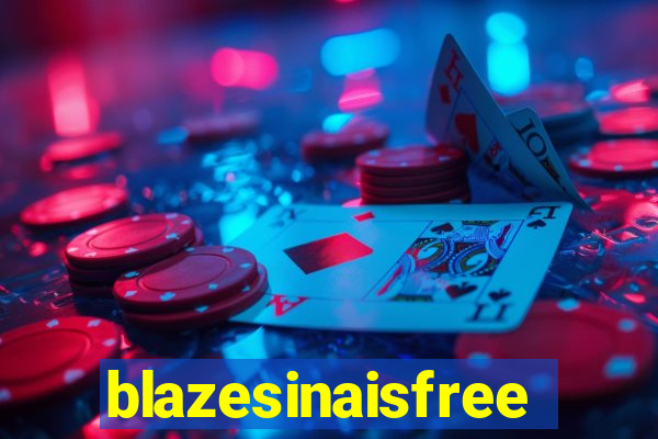 blazesinaisfree