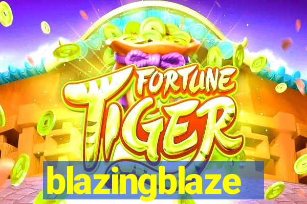 blazingblaze