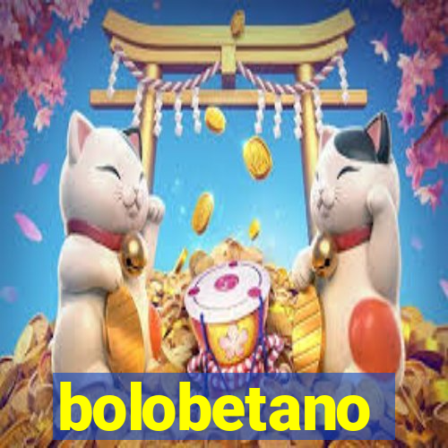 bolobetano