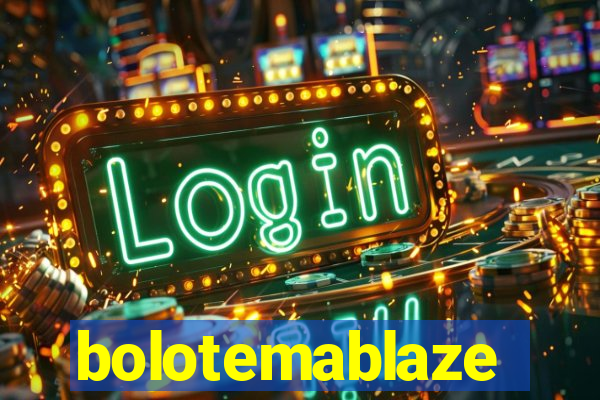 bolotemablaze