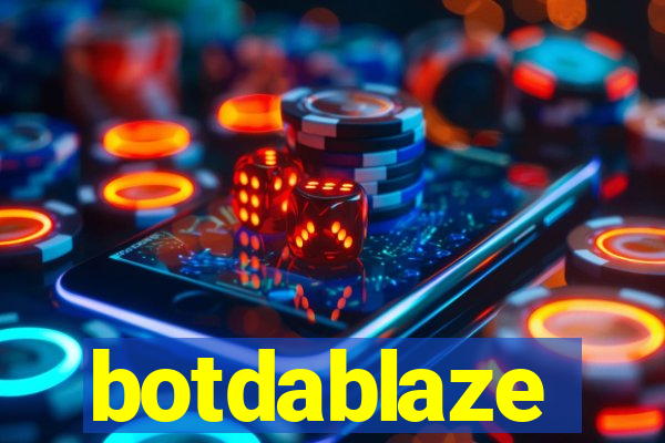 botdablaze