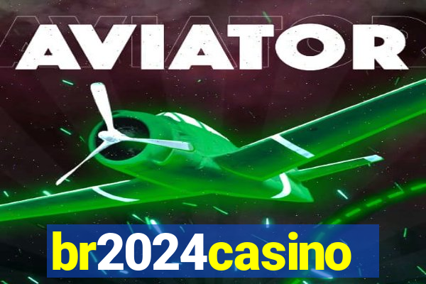 br2024casino