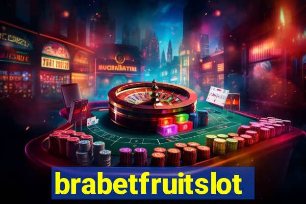 brabetfruitslot