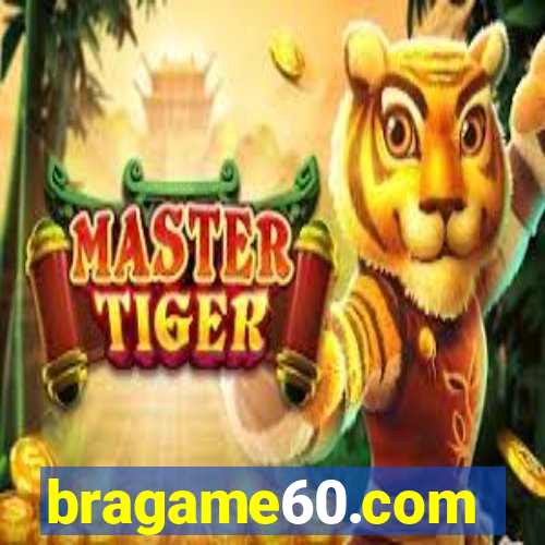 bragame60.com