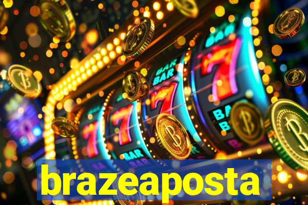 brazeaposta