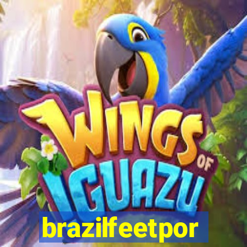 brazilfeetpor