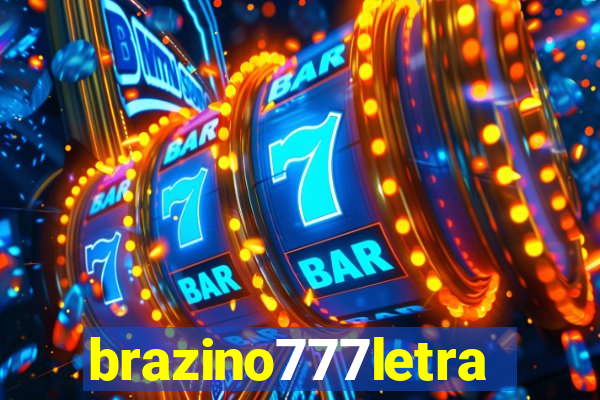 brazino777letra