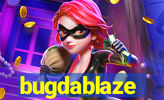 bugdablaze