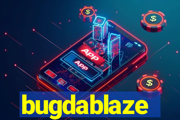 bugdablaze