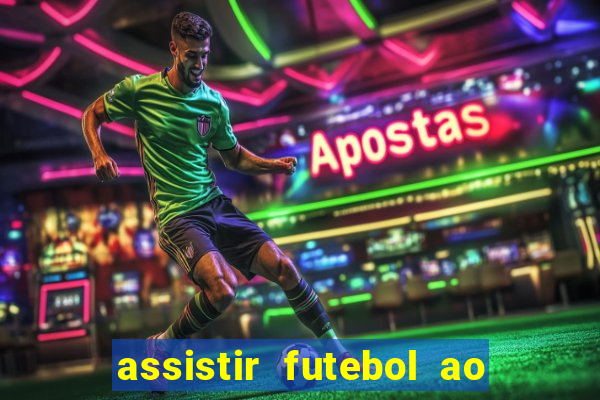 assistir futebol ao vivo multimarcas