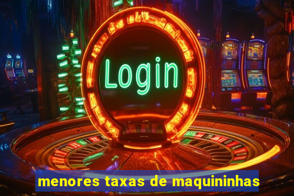 menores taxas de maquininhas