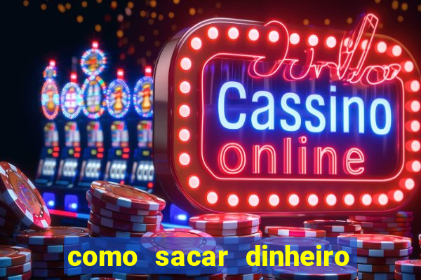 como sacar dinheiro no slots 777