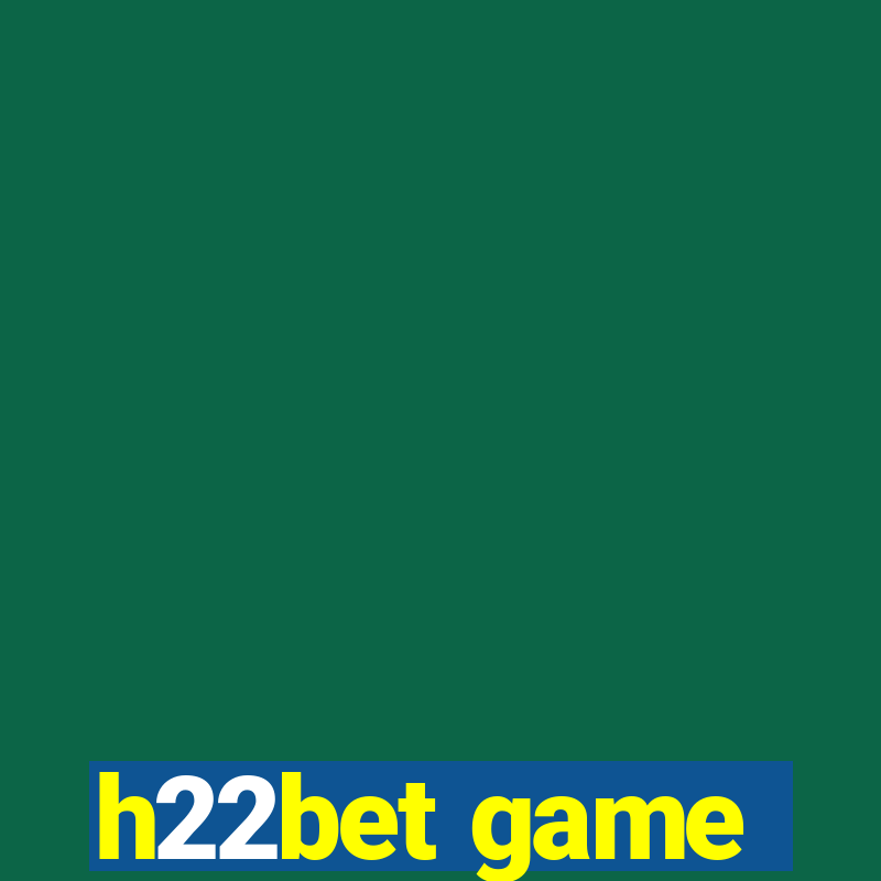 h22bet game