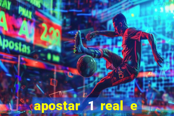 apostar 1 real e ganhar dinheiro