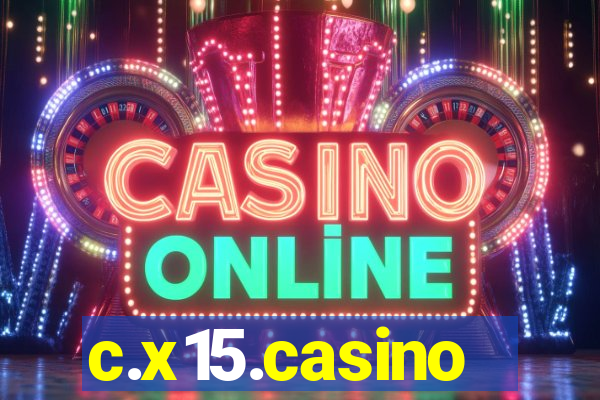 c.x15.casino