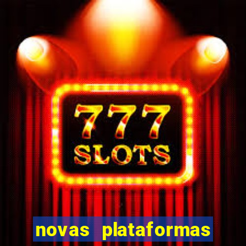 novas plataformas fortune tiger