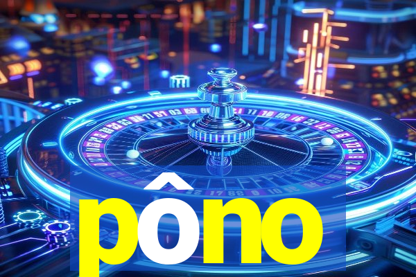 pôno