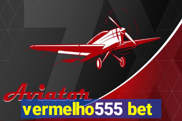 vermelho555 bet