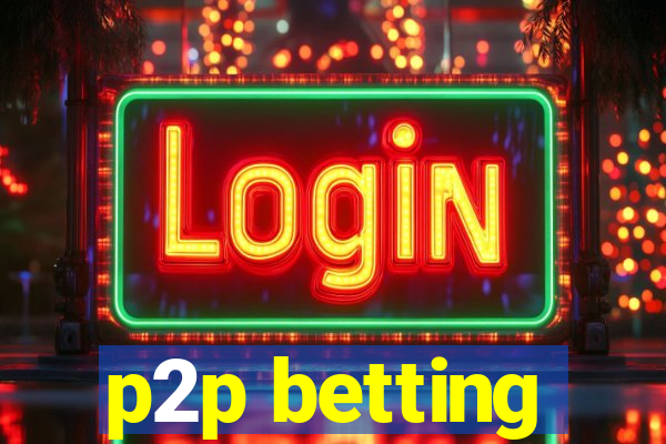 p2p betting