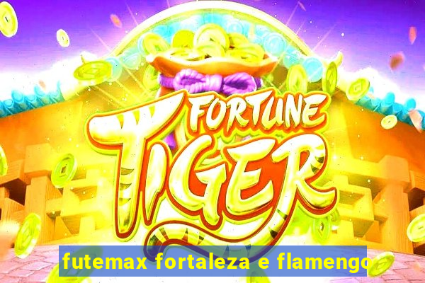 futemax fortaleza e flamengo