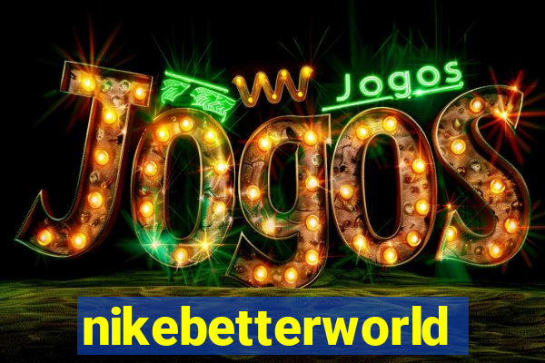 nikebetterworld.com