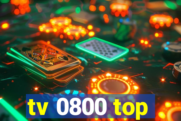 tv 0800 top